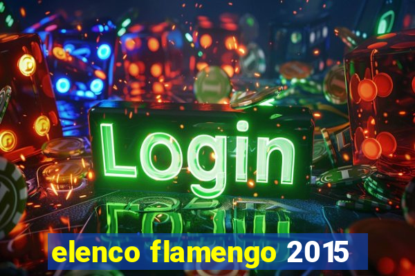 elenco flamengo 2015